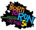 Born to Run 5K